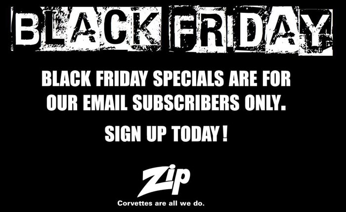 Check Your Email for Exclusive Black Friday Shopping Deals from Zip Corvette
