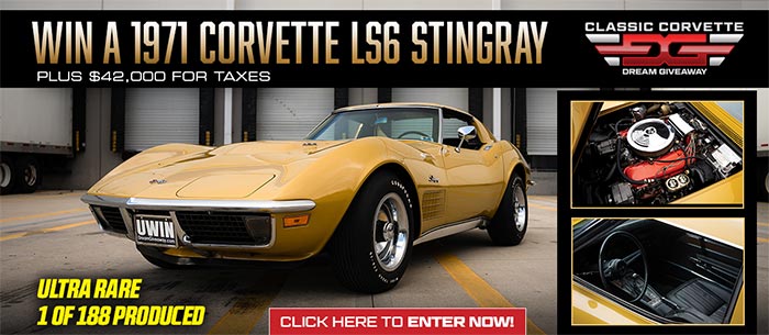 Last Chance to Win a Rare LS6 '71 Corvette. Get Double Bonus Entries from CorvetteBlogger!
