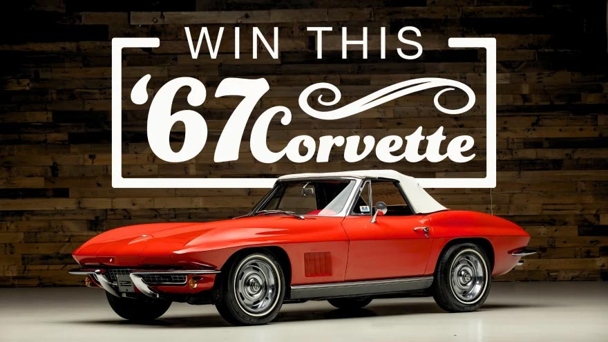 ENDS SUNDAY: Win a Two-Time NCRS Top Flight 1967 Corvette Convertible and $10,000 Cash